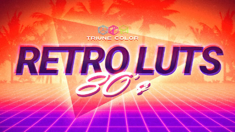 《【Luts】Triune Films - Retro 80s LUTs》这套LUTs精准捕捉80年代复古美学，带来霓虹色调与胶片颗粒感，一键为视频注入复古灵魂